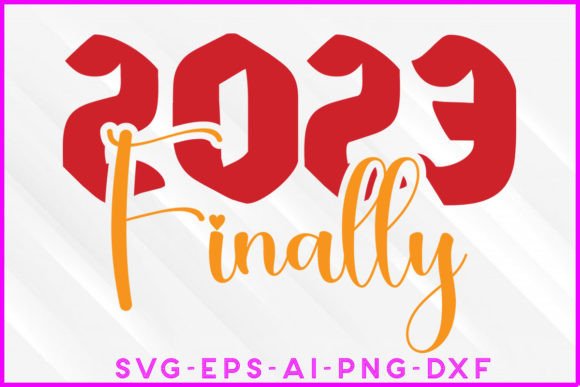 2023 Finally Happy New Year SVG Design Review
