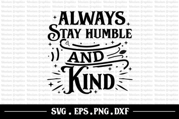 Always Stay Humble and Kind - Svg Review