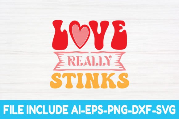 Love Really Stinks - Valentine Svg Review
