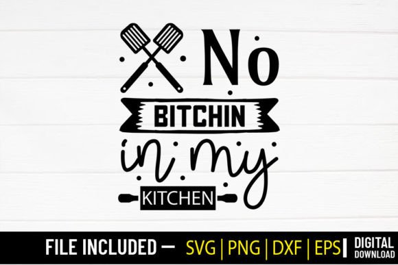 No Bitchin in My Kitchen SVG Design Review