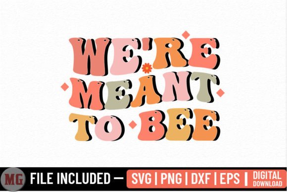 We Re Meant to Bee - Honey Bee SVG Review
