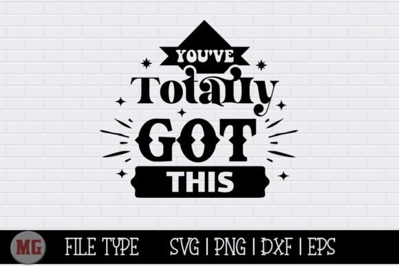You Ve Totally Got This - SVG Review